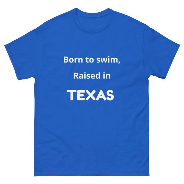 Born to Swim Raised in Texas Tee Shirt